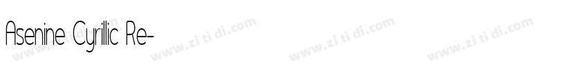 Asenine Cyrillic Re字体转换